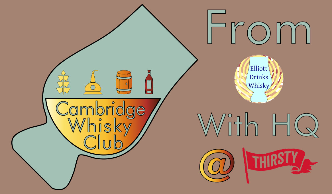 Cambridge Whisky Club: from elliott_drinks_whisky. With HQ @ Thirsty